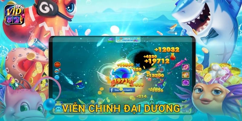 Viễn Chinh Đại Dương – Hành trình chinh phục biển cả tại Vip52
