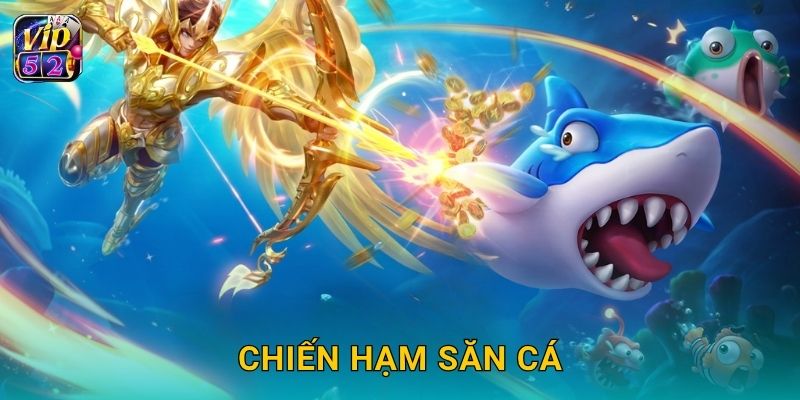 Chiến Hạm Săn Cá – Trận đại chiến hải quân tại Vip52