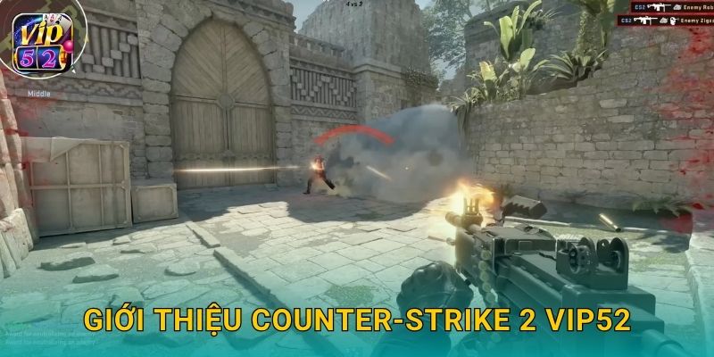 Giới thiệu Counter-Strike 2 Vip52