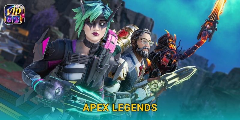 Apex Legends – Đấu trường sinh tồn chiến lược tại Vip52