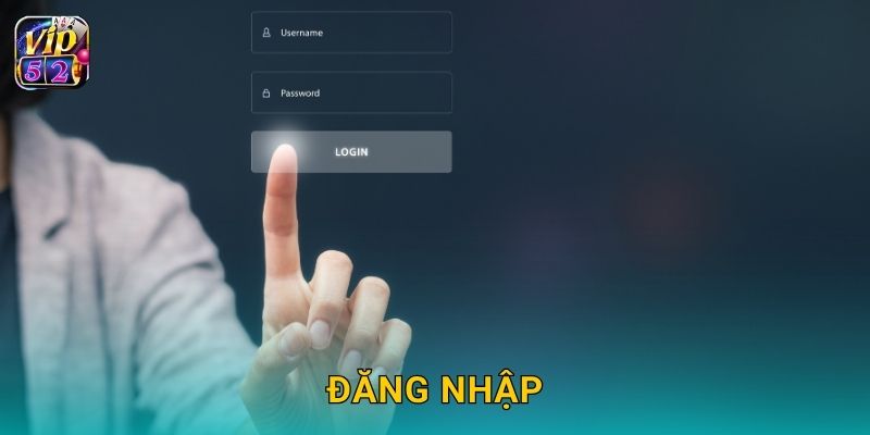 Đăng nhập đơn giản – Truy cập nhanh hệ thống Vip52