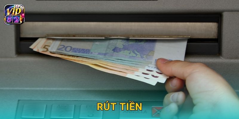 Rút tiền minh bạch – Giao dịch bảo đảm tại Vip52