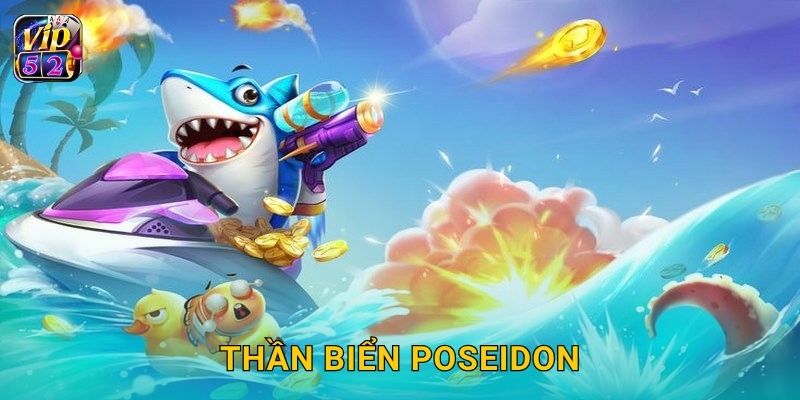 Thần Biển Poseidon: Hành trình quyền năng tại Vip52
