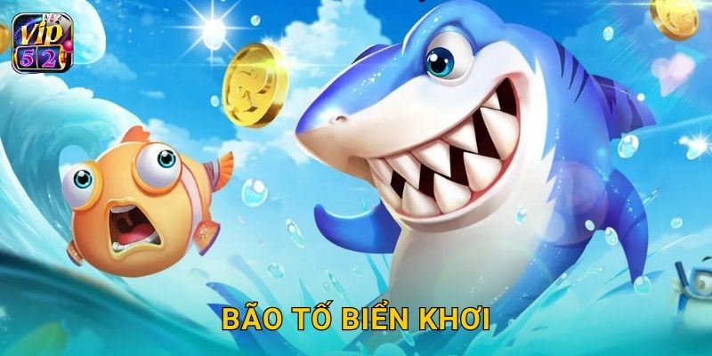 Bão Tố Biển Khơi – Cuộc chiến dữ dội tại Vip52